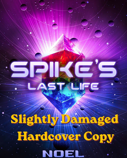 Spike's Last Life - Slightly Damaged Copies - Pages Intact - Superficial damage to back cover such as dents, small cover lifting, or scratches.